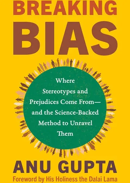 Breaking Bias: Where Stereotypes and Prejudices Come From--and the Science-Backed Method to Unravel Them