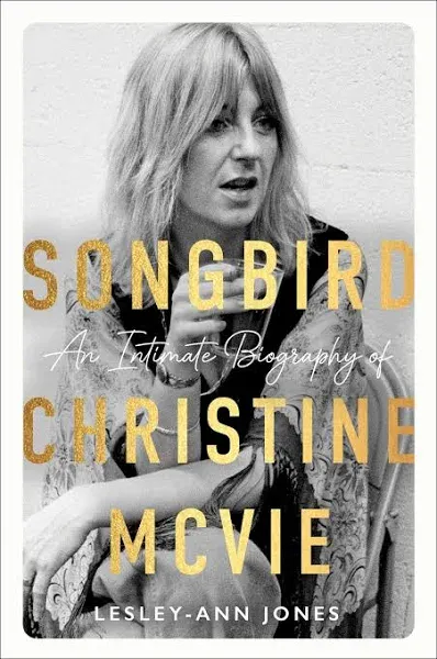 Songbird: An Intimate Biography of Christine McVie [Book]