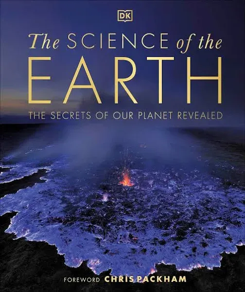 The Science of the Earth: The Secrets of Our Planet Revealed [Book]