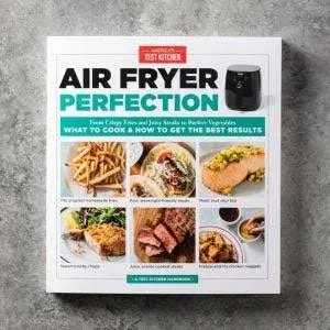 Air Fryer Perfection: From Crispy Fries and Juicy Steaks to Perfect Vegetables, What to Cook & How to Get the Best Results