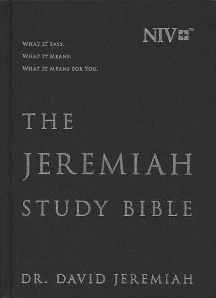 The Jeremiah Study Bible, NIV: WHAT IT SAYS. WHAT IT MEANS. WHAT IT MEANS FOR YOU.