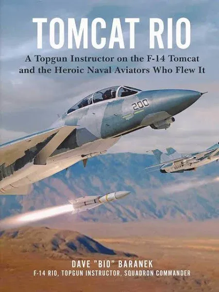 Tomcat Rio: A Topgun Instructor on the F-14 Tomcat and the Heroic Naval Aviators Who Flew It