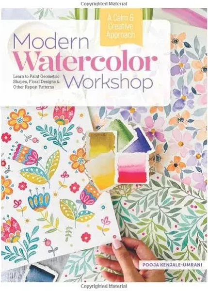 Modern Watercolor Workshop: Learn to Paint Geometric Shapes, Floral Designs & Other Repeat Patterns - A Calm & Creative Approach