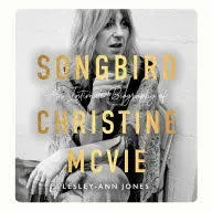 Songbird: An Intimate Biography of Christine McVie [Book]