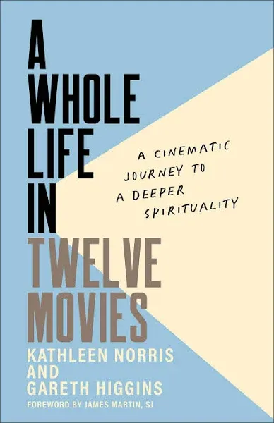 A Whole Life in Twelve Movies: A Cinemat Norris, Kathleen Paperback