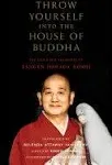 Throw Yourself Into the House of Buddha: The Life and Zen Teachings of Tangen Harada Roshi [Book]