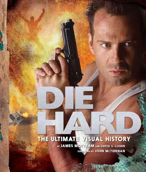 Die Hard: The Ultimate Visual History [Book]