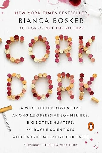 Cork Dork by Bianca Bosker