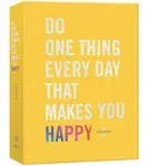 Do One Thing Every Day That Makes You Happy: A Journal [Book]