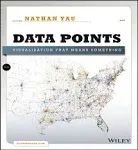 Data Points: Visualization That Means Something [Book]