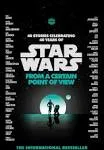 Star Wars: From a Certain Point of View [Book]