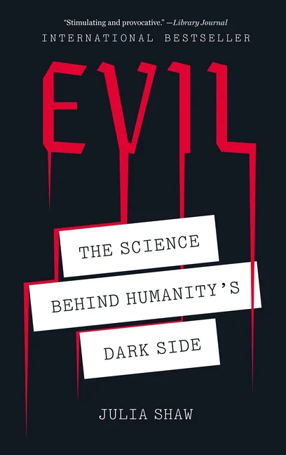 Evil: The Science Behind Humanity's Dark SideEvil: The Science Behind Humanity's Dark Side