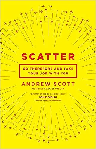 Scatter: Go Therefore and Take Your Job With You 