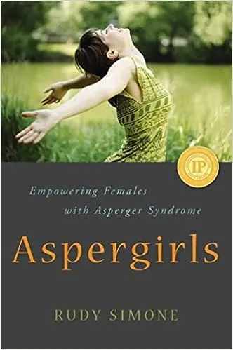 Aspergirls: Empowering Females with Asperger Syndrome 