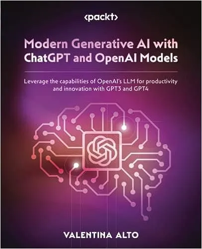 Modern Generative AI with ChatGPT and OpenAI Models: Leverage the capabilities of OpenAI's LLM for productivity and innovation with GPT3 and GPT4