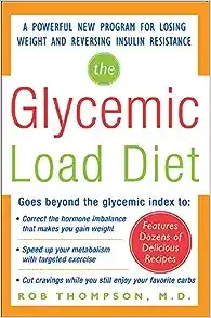 The Glycemic-Load Diet: A Powerful New Program for Losing Weight and Reversing ...