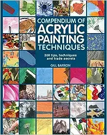 Compendium of Acrylic Painting Techniques 