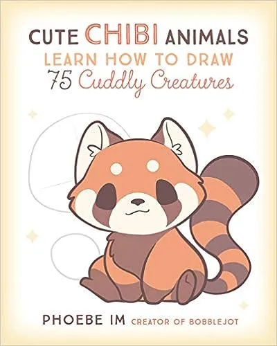 Cute Chibi Animals: Learn How to Draw 75 Cuddly Creatures (Cute and Cuddly Art, 3) 