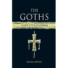 The Goths: Lost Civilizations by David M. Gwynn: New