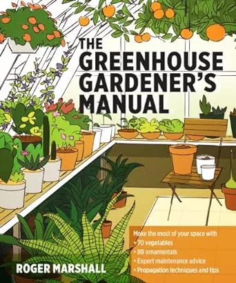 The Greenhouse Gardener's Manual [Book]