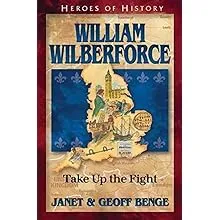 William Wilberforce: Take Up the Fight [Book]