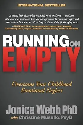 Running on Empty: Overcome Your Childhood Emotional Neglect [Book]