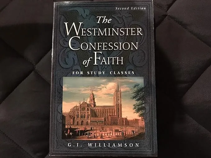 The Westminster Confession of Faith: for Study ClassesThe Westminster Confession of Faith: for Study Classes