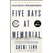 Five Days at Memorial: Life and Death in a Storm-Ravaged Hospital [Book]