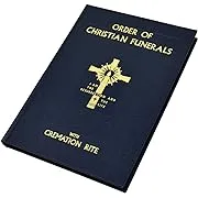 Order of Christian Funerals: Including Appendix 2 : Cremation [Book]