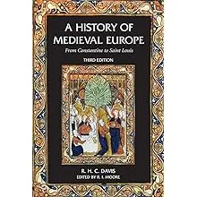 A History of Medieval Europe: From Constantine to Saint Louis