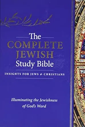 The Complete Jewish Study Bible: Illuminating the Jewishness of God's Word