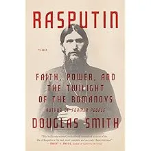 Rasputin: Faith, Power, and the Twilight of the Romanovs [Book]