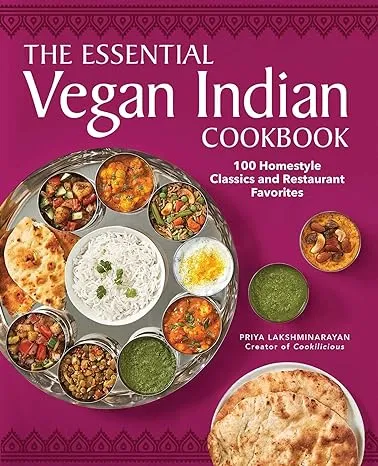 The Essential Vegan Indian Cookbook: 100 Home-Style Classics and Restaurant Favorites (Paperback)