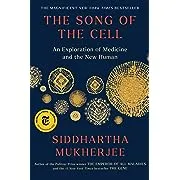 The Song of the Cell: An Exploration of Medicine and the New Human