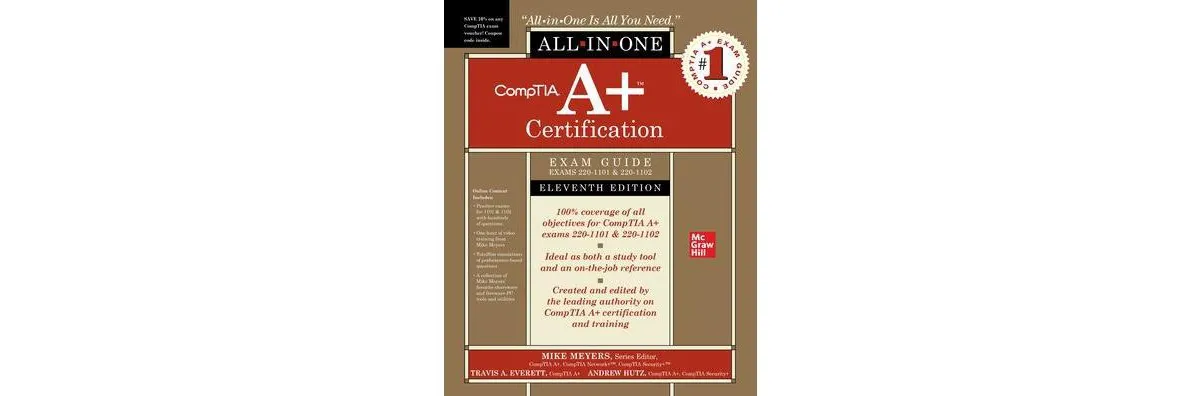 CompTIA A+ Certification All-in-One Exam Guide, Eleventh Edition (Exams 220-1101 & 220-1102)