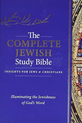 The complete Jewish study Bible : insights for Jews & Christians : illuminating the Jewishness of God's Word [Book]