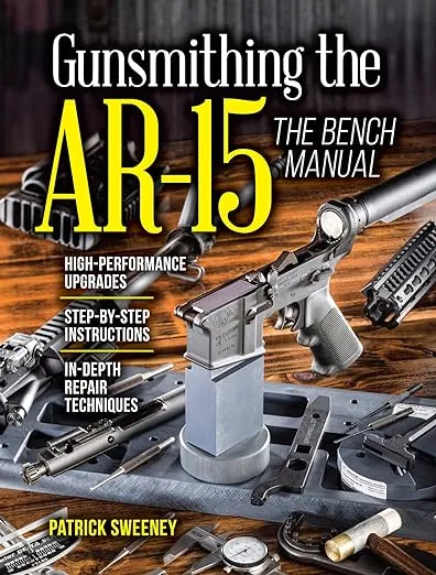 Gunsmithing the AR-15, Vol. 3: The Bench Manual