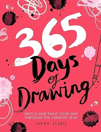 365 Days of Drawing: Sketch and Paint Your Way Through the Creative Year 