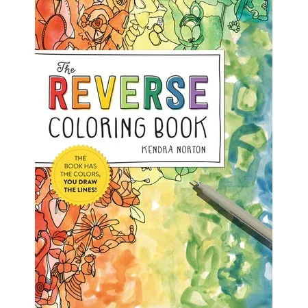 The Reverse Coloring BookTM: The Book Has the Colors, You Draw the Lines! [Book]