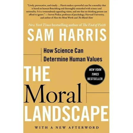 The Moral Landscape: How Science Can Determine Human Values [Book]