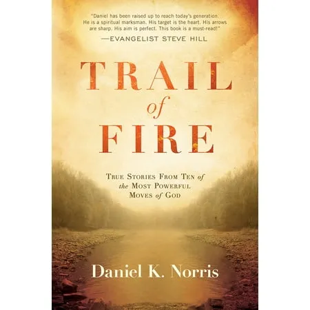 Trail of Fire : True Stories from Ten of the Most Powerful Moves of God (Paperback)