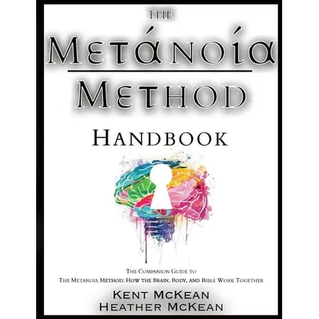 The Metanoia Method Handbook By Kent McKean