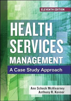 Health Services Management: A Case Study Approach [Book]