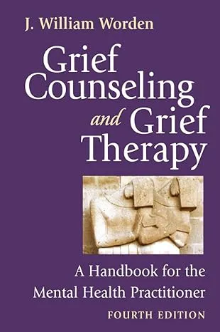 Grief Counseling and Grief Therapy : a Handbook for Mental Health Practitioner