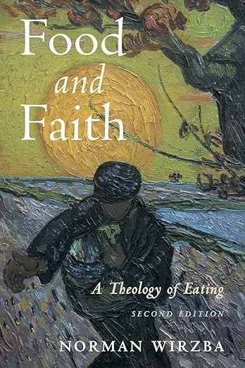 Food and Faith: A Theology of Eating