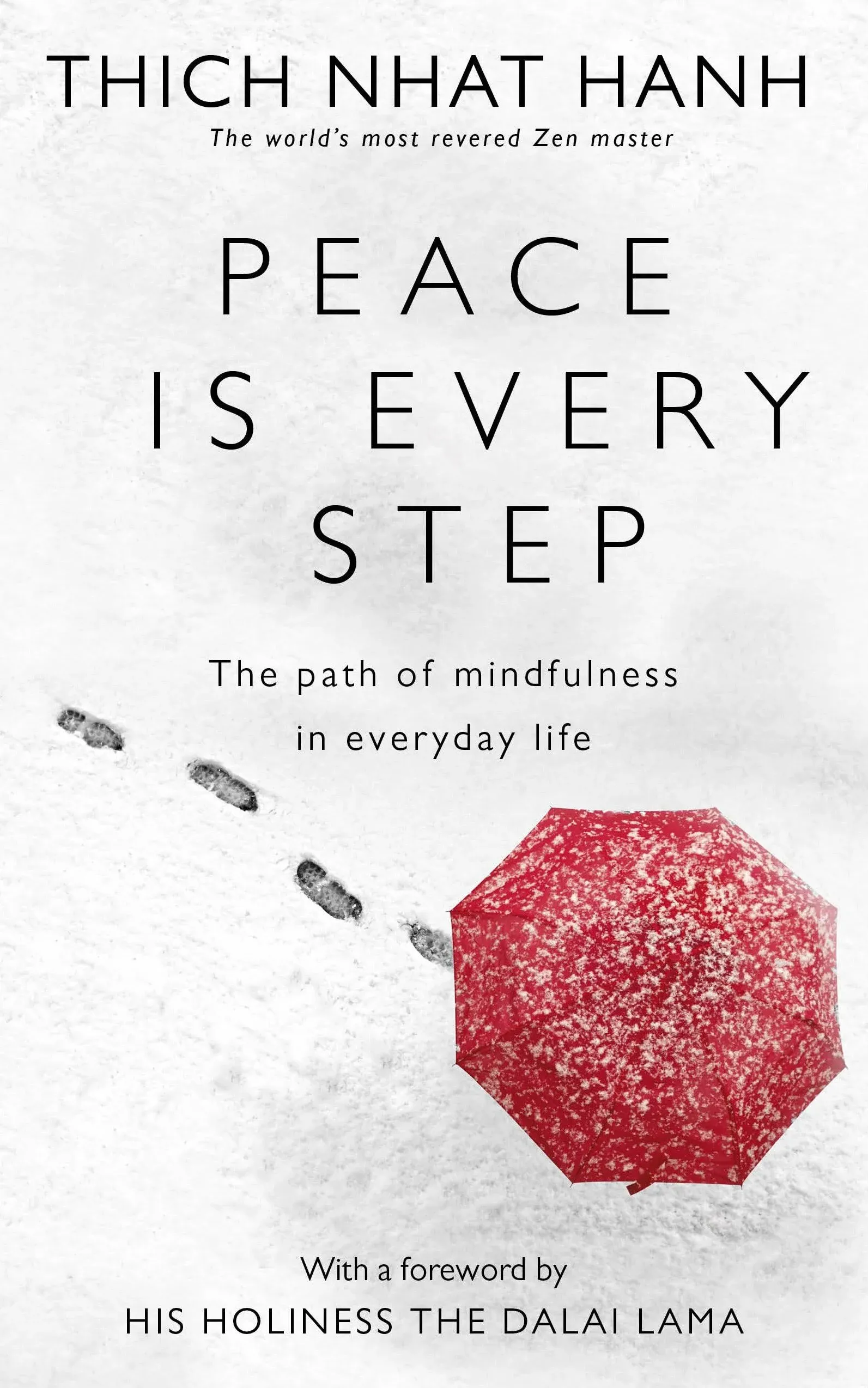 Peace is Every Step: The Path of Mindfulness in Everyday Life [Book]