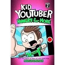 Kid YouTuber Season 2: Hungry for More: from The Creator of Diary of A 6th Grade ...