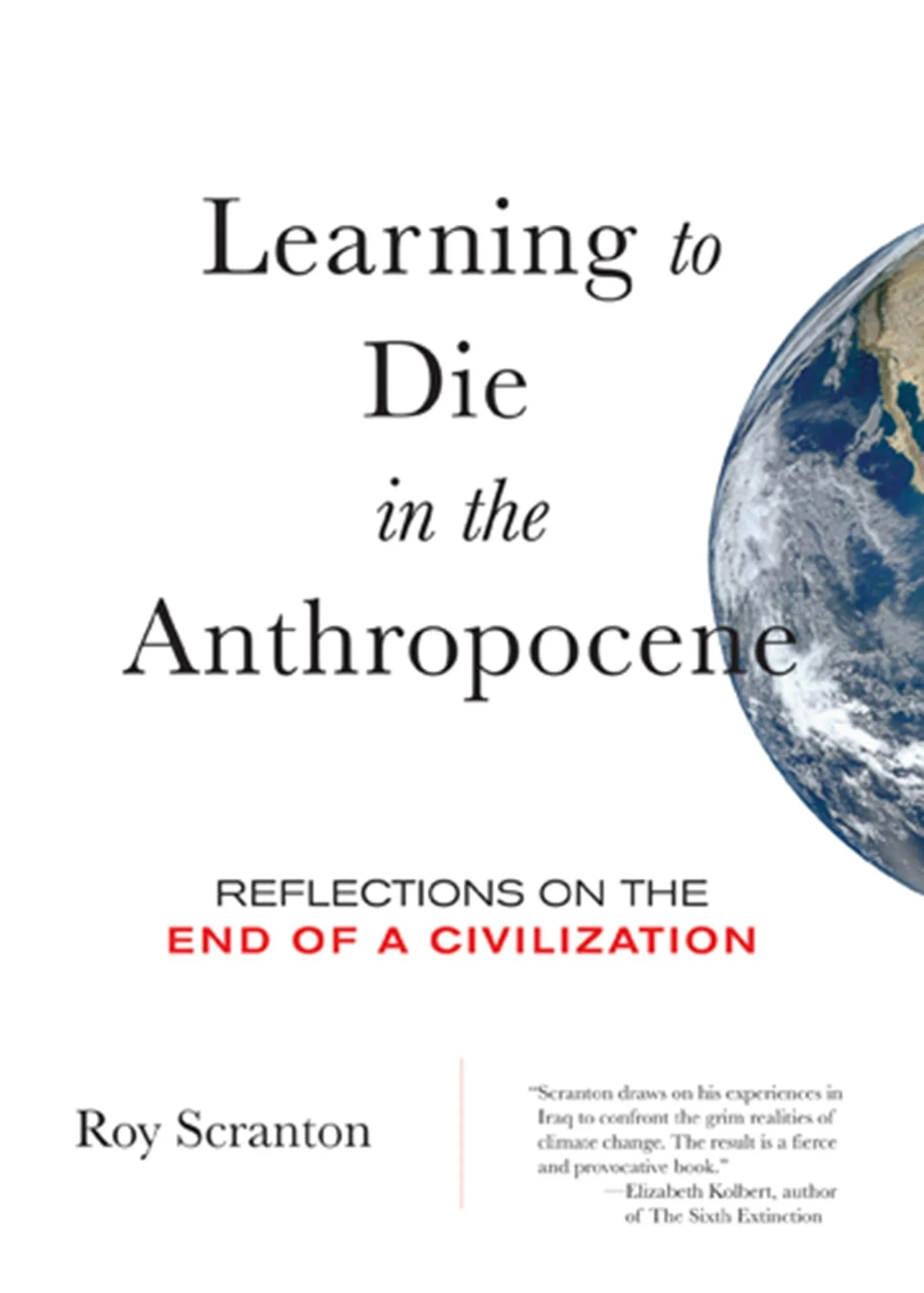 Learning to Die in the Anthropocene: Reflections on the End of a Civilization [Book]