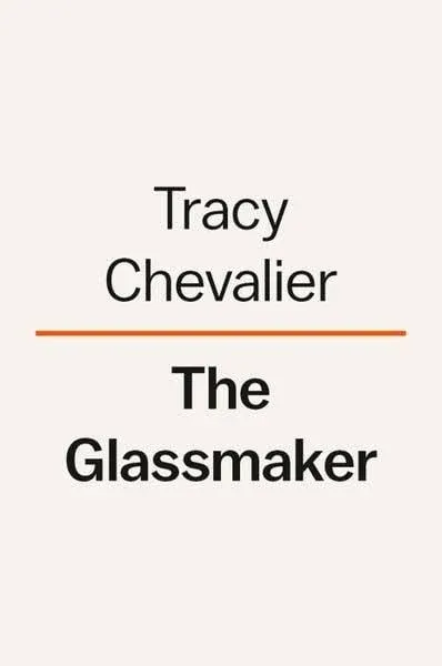 The Glassmaker: A Novel [Book]