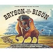 Bryson the Brave Bison: Finding the Courage to Face the Storm